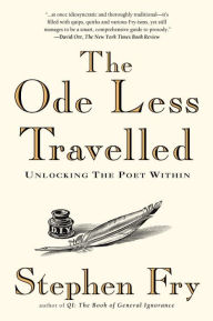 Title: The Ode Less Travelled: Unlocking the Poet Within, Author: Stephen Fry