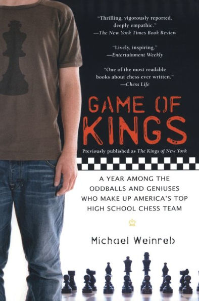 Game of Kings: A Year Among the Oddballs and Geniuses Who Make Up America's Top HighSchool Chess Team