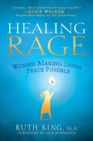 Title: Healing Rage: Women Making Inner Peace Possible, Author: Ruth King