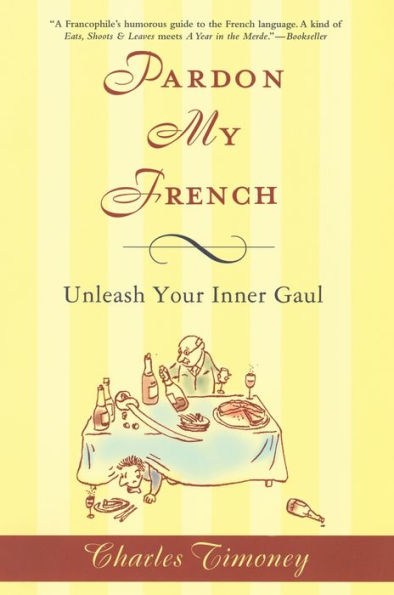 Pardon My French: Unleash Your Inner Gaul