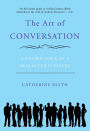 The Art of Conversation: A Guided Tour of a Neglected Pleasure