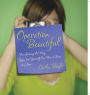 Operation Beautiful: Transforming the Way You See Yourself One Post-it Note at aTime