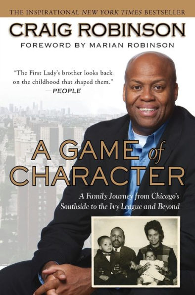 A Game of Character: A Family Journey from Chicago's Southside to the Ivy League and Beyond