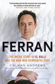 Title: Ferran: The Inside Story of El Bulli and the Man Who Reinvented Food, Author: Colman Andrews