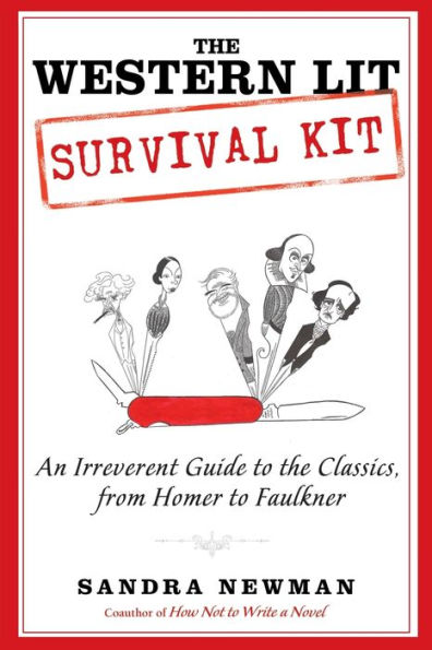 the Western Lit Survival Kit: An Irreverent Guide to Classics, from Homer Faulkner