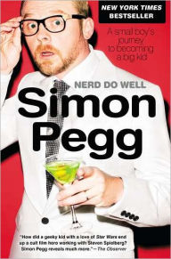 Title: Nerd Do Well: A Small Boy's Journey to Becoming a Big Kid, Author: Simon Pegg