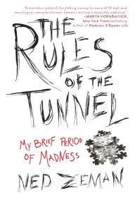 Title: The Rules of the Tunnel: My Brief Period of Madness, Author: Ned  Zeman