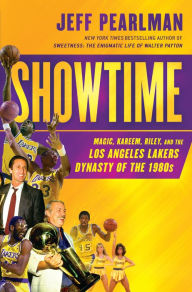 Title: Showtime: Magic, Kareem, Riley, and the Los Angeles Lakers Dynasty of the 1980s, Author: Jeff Pearlman