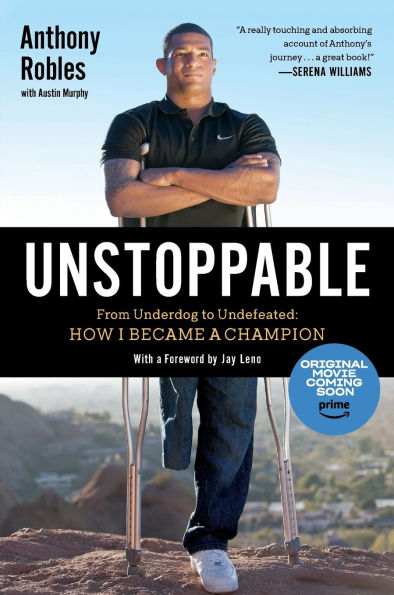 Unstoppable: From Underdog to Undefeated: How I Became a Champion