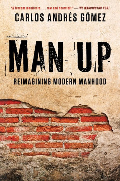 Man Up: Reimagining Modern Manhood