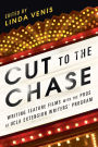 Cut to the Chase: Writing Feature Films with the Pros at UCLA Extension Writers' Program