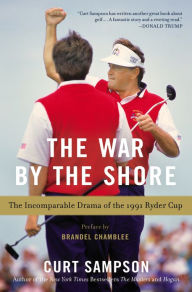 Title: The War by the Shore: The Incomparable Drama of the 1991 Ryder Cup, Author: Curt Sampson