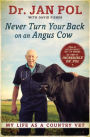 Never Turn Your Back on an Angus Cow: My Life as a Country Vet