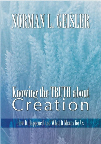 Knowing the Truth About Creation