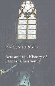 Title: Acts and the History of Earliest Christianity, Author: Martin Hengel