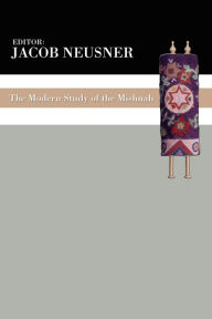 Title: The Modern Study of the Mishnah, Author: Jacob Neusner PhD