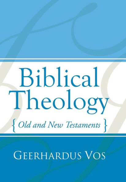 Biblical Theology: Old and New Testaments