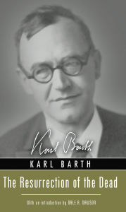 Title: The Resurrection of the Dead, Author: Karl Barth
