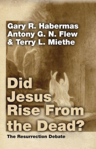 Title: Did Jesus Rise From the Dead?, Author: Gary R Habermas M.A.