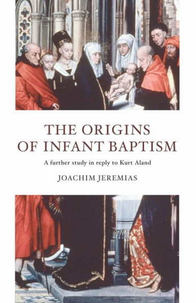 The Origins of Infant Baptism