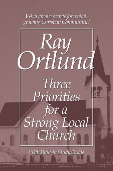 Three Priorities for a Strong Local Church