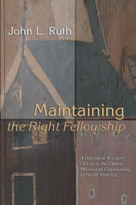 Title: Maintaining the Right Fellowship, Author: John L Ruth