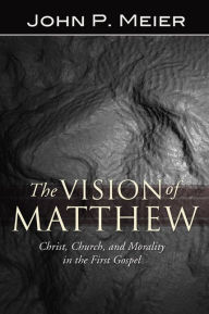 Title: The Vision of Matthew, Author: John P Meier