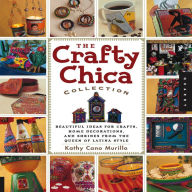 Title: Crafty Chica Collection, Author: Kathy Cano Murillo