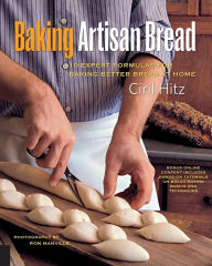 Title: Baking Artisan Bread: 10 Expert Formulas for Baking Better Bread at Home, Author: Ciril Hitz