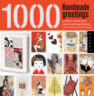 Title: 1,000 Handmade Greetings: Creative Cards and Clever Correspondence, Author: Laura McFadden