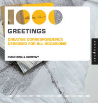 Title: 1,000 Greetings: Creative Correspondence Designed for All Occasions, Author: Peter King & Co.