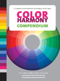 Title: Color Harmony Compendium: A Complete Color Reference for Designers of All Types, 25th Anniversary Edition / Edition 25, Author: Terry Marks