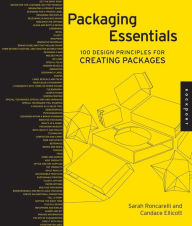 Title: Packaging Essentials: 100 Design Principles for Creating Packages, Author: Candace Ellicott