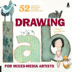 Alternative view 1 of Drawing Lab for Mixed-Media Artists: 52 Creative Exercises to Make Drawing Fun