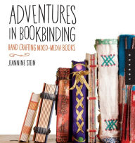 Download ebooks gratis pdf Adventures in Bookbinding: Handcrafting Mixed-Media Books 9781592536870 PDB RTF