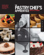 The Pastry Chef's Apprentice: An Insider's Guide to Creating and Baking Sweet Confections and Pastries, Taught by the Masters