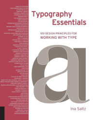 Title: Typography Essentials: 100 Design Principles for Working with Type, Author: Ina Saltz