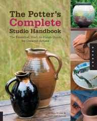 Title: The Potter's Complete Studio Handbook: The Essential, Start-to-Finish Guide for Ceramic Artists, Author: Kristin Muller