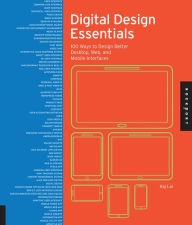 Digital Design Essentials: 100 ways to design better desktop, web, and mobile interfaces