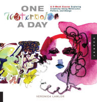 Title: One Watercolor a Day: A 6-Week Course Exploring Creativity Using Watercolor, Pattern, and Design, Author: Veronica Lawlor