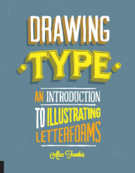 Best textbooks download Drawing Type: An Introduction to Illustrating Letterforms