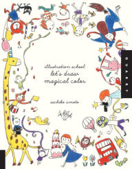 Title: Illustration School: Let's Draw Magical Color, Author: Sachiko Umoto