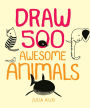 Draw 500 Awesome Animals: A Sketchbook for Artists, Designers, and Doodlers