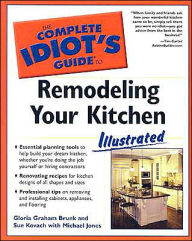 Title: The Complete Idiot's Guide to Remodeling Your Kitchen Illustrated, Author: Gloria Graham Brunk