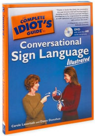 Title: The Complete Idiot's Guide to Conversational Sign Language Illustrated, Author: Carole Lazorisak