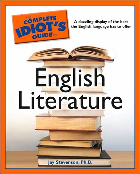 The Complete Idiot's Guide to English Literature by Jay Stevenson ...