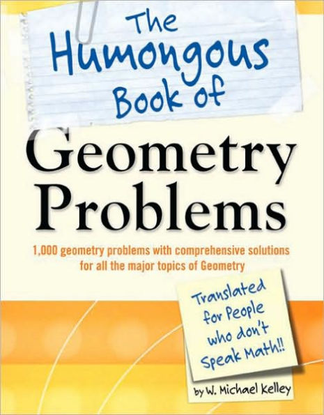 The Humongous Book of Geometry Problems