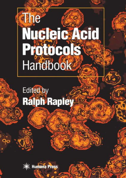 The Nucleic Acid Protocols Handbook