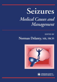 Title: Seizures: Medical Causes and Management, Author: Norman Delanty