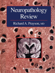 Title: Neuropathology Review, Author: Richard A. Prayson